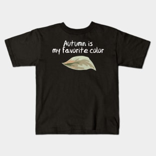 Autumn is my favorite color Shirt Kids T-Shirt